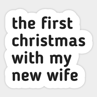 the first christmas with my new wife Sticker